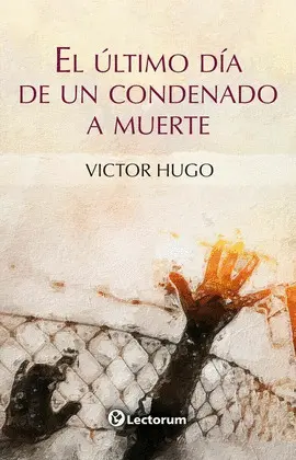 ÚLTIMO DÍA DE UN CONDENADO A MUERTE, EL