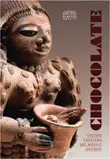 CHOCOLATE. CULTIVO Y CULTURA DEL MÉXICO ANTIGUO CHOCOLATE. CULTIVO Y CULTURA DEL MÉXICO ANTIGUO