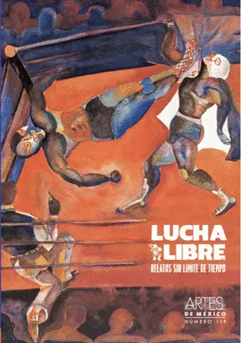 LUCHA LIBRE. RELATOS SIN LÍMITE DE TIEMPO LUCHA LIBRE. RELATOS SIN LÍMITE DE TIEMPO