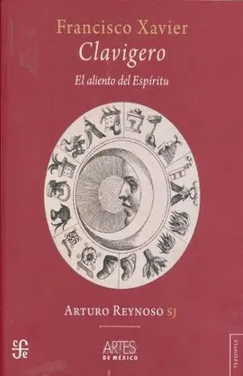 FRANCISCO XAVIER CLAVIGERO.EL ALIENTO DEL ESPÍRITU FRANCISCO XAVIER CLAVIGERO.EL ALIENTO DEL ESPÍRITU