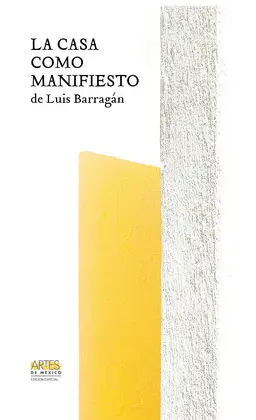 CASA COMO MANIFIESTO DE LUIS BARRAGÁN, LA