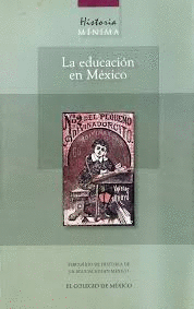 HISTORIA MINIMA, LA EDUCACIÓN EN MÉXICO