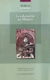 HISTORIA MINIMA, LA EDUCACIÓN EN MÉXICO