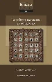HISTORIA MÍNIMA DE LA CULTURA MEXICANA EN EL SIGLO XX
