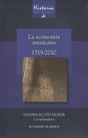 HISTORIA MÍNIMA DE LA ECONOMÍA MEXICANA, 1519-2010