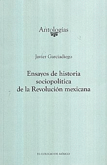 ENSAYOS DE HISTORIA SOCIOPOLÍTICA DE LA REVOLUCIÓN MEXICANA