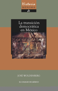 HISTORIA MNIMA DE LA TRANSICIN DEMOCRTICA EN MXICO