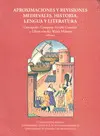 APROXIMACIONES Y REVISIONES MEDIEVALES. HISTORIA, LENGUA Y LITERATURA APROXIMACIONES Y REVISIONES MEDIEVALES. HISTORIA, LENGUA Y LITERATURA