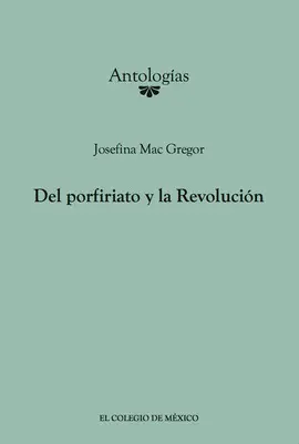 DEL PORFIRIATO Y LA REVOLUCIÓN
