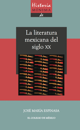 HISTORIA MÍNIMA DE LA LITERATURA MEXICANA DEL SIGLO XX