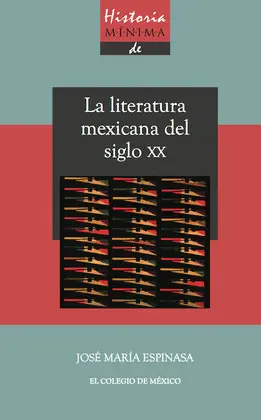 HISTORIA MÍNIMA DE LA LITERATURA MEXICANA DEL SIGLO XX