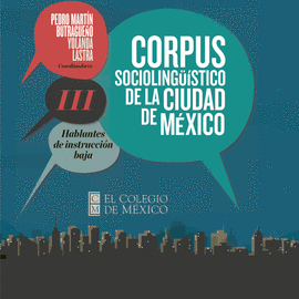 CORPUS SOCIOLINGÜÍSTICO DE LA CIUDAD DE MÉXICO VOL. III