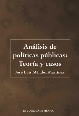 Análisis de Políticas Públicas: Teoría y Casos