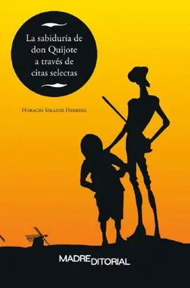 Sabiduría de Don Quijote a Través de Citas Selectas, la