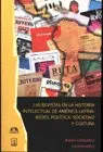 Revistas en la Historia Intelectual de América Latina: Redes, Política, Sociedad y Cultura