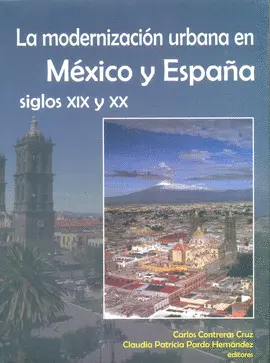 MODERNIZACIÓN URBANA EN MÉXICO Y ESPAÑA, LA