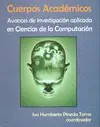 CUERPOS ACADÉMICOS, AVANCES DE INVESTIGACIÓN APLICADA EN CIENCIAS DE LA COMPUTACIÓN
