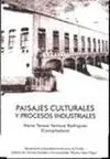 Paisajes Culturales y Procesos Industriales