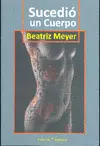 Sucedió un Cuerpo