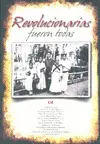 REVOLUCIONARIAS FUERON TODAS