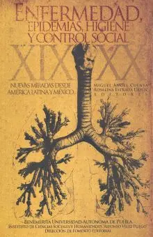 Enfermedad, Epidemias, Higiene y Control Social: Xix-Xx