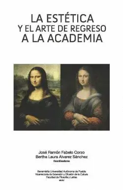 ESTÉTICA Y EL ARTE DE REGRESO A LA ACADEMIA, LA ESTÉTICA Y EL ARTE DE REGRESO A LA ACADEMIA, LA