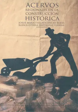 ACERVOS REGIONALES EN LA CONSTRUCCIÓN HISTÓRICA