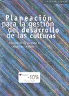 Planeación para la Gestión del Desarrollo de las Culturas