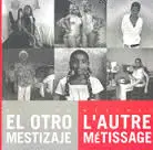 MÉXICO. EL OTRO MESTIZAJE