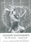 JOAQUIN SANTAMARIA, SOL DE PLATA/ SILVER SUN