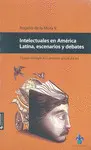 Intelectuales en América Latina, Escenarios y Debates