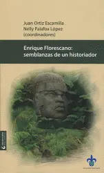 ENRIQUE FLORESCANO: SEMBLANZAS DE UN HISTORIADOR