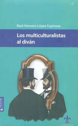 MULTICULTURALISTAS AL DIVÁN, LOS MULTICULTURALISTAS AL DIVÁN, LOS
