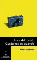 LOCAL DEL MUNDO. CUADERNOS DEL CALÍGRAFO LOCAL DEL MUNDO. CUADERNOS DEL CALÍGRAFO