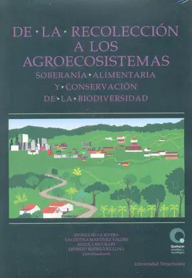 DE LA RECOLECCIÓN A LOS AGROECOSISTEMAS SOBERANÍA ALIMENTARIA Y CONSERVACIÓN DE LA BIODIVERSIDAD