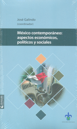 MÉXICO CONTEMPORÁNEO: ASPECTOS ECONÓMICOS, POLÍTICOS Y SOCIALES