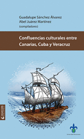 CONFLUENCIAS CULTURALES ENTRE CANARIAS, CUBA Y VERACRUZ