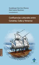 CONFLUENCIAS CULTURALES ENTRE CANARIAS, CUBA Y VERACRUZ