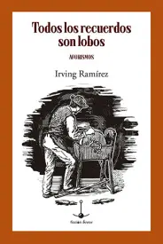Todos los Recuerdos Son Lobos