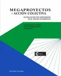 MEGAPROYECTOS Y ACCIÓN COLECTIVA MEGAPROYECTOS Y ACCIÓN COLECTIVA