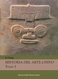 HISTORIA DEL ARTE CHINO. TOMO I HISTORIA DEL ARTE CHINO. TOMO I