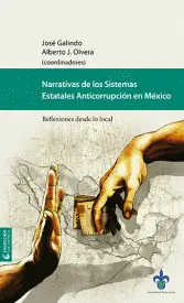 NARRATIVAS DE LOS SISTEMAS ESTATALES ANTICORRUPCIÓN EN MÉXICO NARRATIVAS DE LOS SISTEMAS ESTATALES ANTICORRUPCIÓN EN MÉXICO