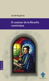 CARÁCTER DE LA FILOSOFÍA ROSMINIANA, EL