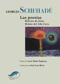 POESÍAS. RETRATO DE JULES. RELATO DEL AÑO CERO, LAS