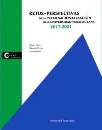 RETOS Y PERSPECTIVAS DE LA INTERNACIONALIZACIÓN EN LA UNIVERSIDAD VERACRUZANA, 2017-2021