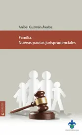FAMILIA. NUEVAS PAUTAS JURISPRUDENCIALES FAMILIA. NUEVAS PAUTAS JURISPRUDENCIALES