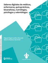 SABERES DIGITALES DE MÉDICOS, ENFERMEROS, QUIROPRÁCTICOS, BIOANALISTAS, NUTRIÓLOGOS, PSICÓLOGOS Y ODONTÓLOGOS SABERES DIGITALES DE MÉDICOS, ENFERMEROS, QUIROPRÁCTICOS, BIOANALISTAS, NUTRIÓLOGOS, PSICÓLOGOS Y ODONTÓLOGOS