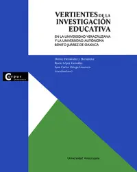 VERTIENTES DE LA INVESTIGACIÓN EDUCATIVA EN LA UNIVERSIDAD VERACRUZANA Y LA UNIVERSIDAD AUTÓNOMA BENITO JÚAREZ DE OAXACA