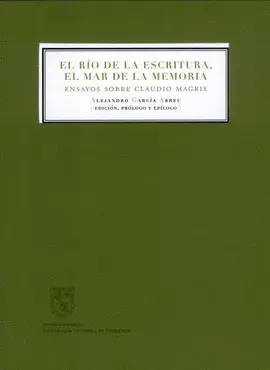 RIO DE LA ESCRITURA, EL MAR DE LA MEMORIA, EL RIO DE LA ESCRITURA, EL MAR DE LA MEMORIA, EL