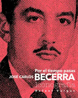 POR EL TIEMPO PASAS. JOSÉ CARLOS BECERRA POR EL TIEMPO PASAS. JOSÉ CARLOS BECERRA